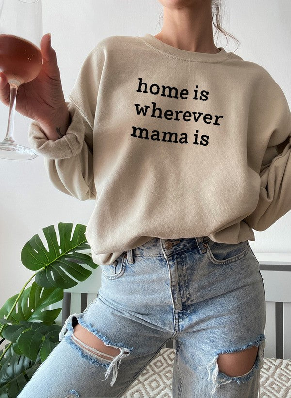 Home Is Wherever Mama Is Sweat Shirt-2